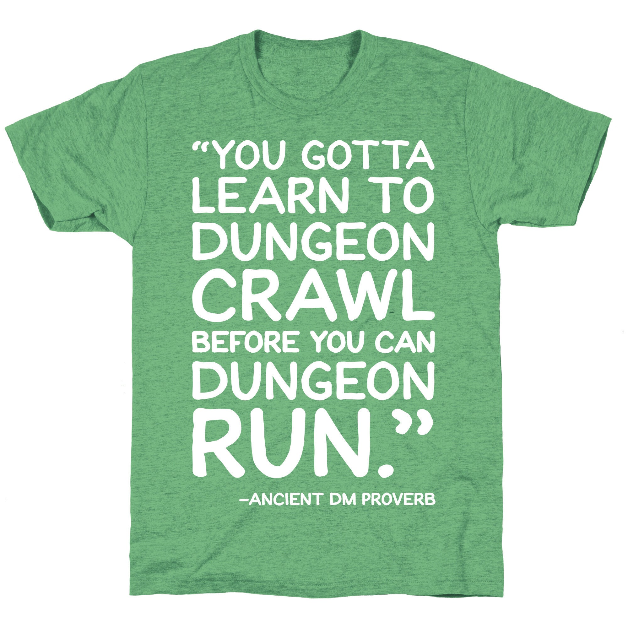 You Gotta Learn To Dungeon Crawl Before You Can Dungeon Run Unisex Triblend Tee